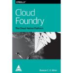 Cloud Foundry The Cloud Native Platform