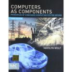 Computers As Components : Principles of Embedded Computing System Design